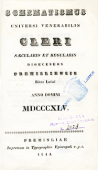 Schematismus Universi Venerabilis Cleri Saecularis et Regularis dioeceseos Premisliensis ritus latini Anno Domini MDCCCXLV